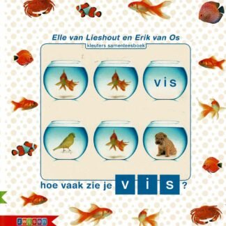 hoe vaak zie je vis? / Elle van Lieshout en Erik van Os (AVI Start - samenleesboek; harde kaft)