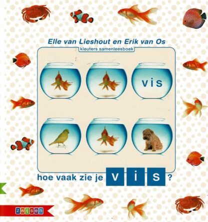 hoe vaak zie je vis? / Elle van Lieshout en Erik van Os (AVI Start - samenleesboek; harde kaft)