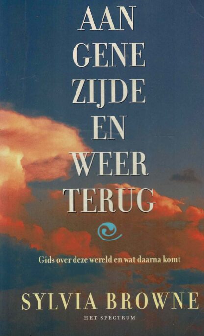 Aan gene zijde en weer terug / Sylvia Browne (zachte kaft)