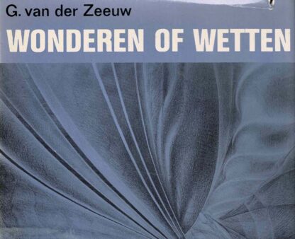 Wonderen of wetten / G. van der Zeeuw (harde kaft)