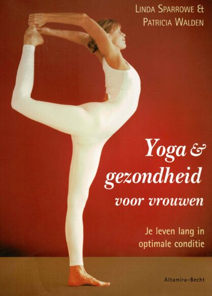 Yoga & gezondheid voor vrouwen / Linda Sparrowe & Patricia Walden (zachte kaft)