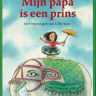 Mijn papa is een prins / Thea Dubelaar (AVI E4; Harde kaft)