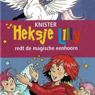 Heksje Lilly redt de magische eenhoorn / Knister (AVI E4; Harde kaft)