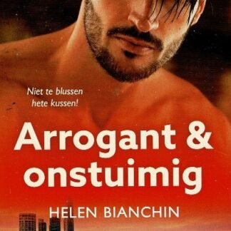 Topcollectie 136: Arrogant & onstuimig: Onverbloemd verlangen / Onverbloemde hartstocht / Gedwongen aanzoek / Helen Bianchin