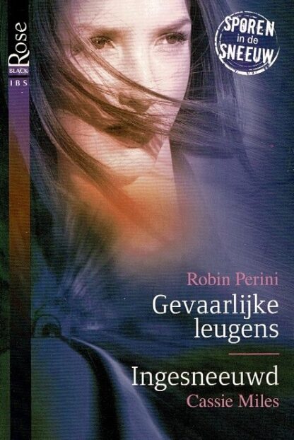 Black Rose 56: Gevaarlijke leugens / Robin Perini ; Ingesneeuwd / Cassie Miles