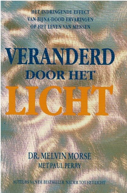 Veranderd door het licht / Dr. Melvin Morse (Zachte kaft)