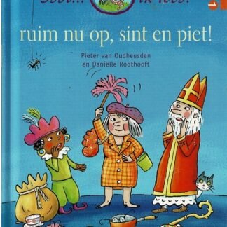ruim nu op, sint en piet! / Pieter van Oudsheusden (AVI Start ; harde kaft)