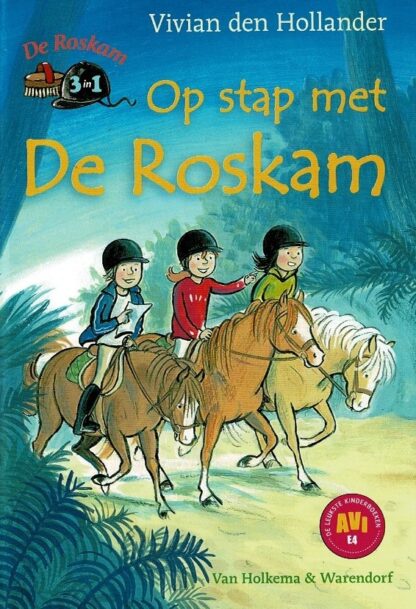 Op stap met de Roskam (3 in 1:  Naar buiten! / Pony in nood / Slapen in een stal) / Vivian den Hollander (AVI E4 ; Harde kaft)