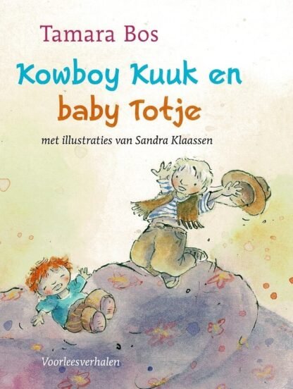 Kowboy Kuuk en baby Totje / Tamara Bos (Harde kaft)