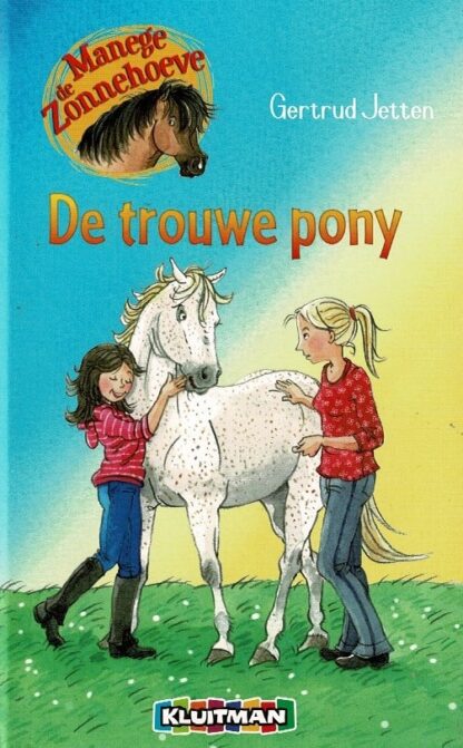 De trouwe pony / Gertrud Jetten (AVI E5 - E6 ; Harde kaft)