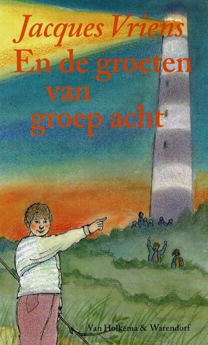 En de groeten van groep acht / Jacques Vriens (AVI E7 - AVI Plus ; Harde kaft)