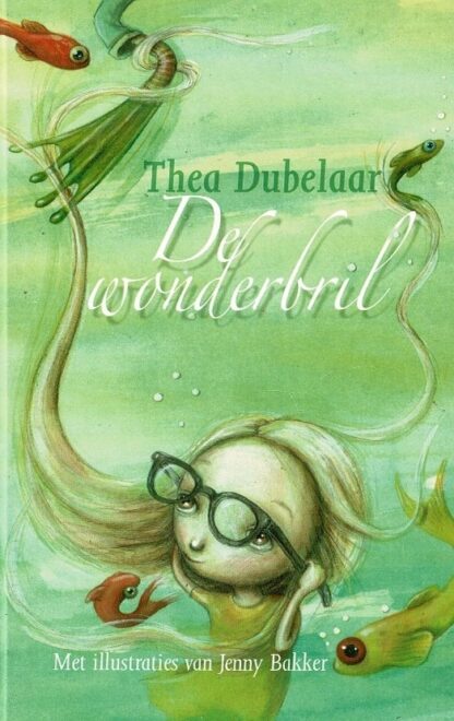 De wonderbril / Thea Dubelaar (AVI E5 ; Harde kaft)