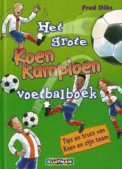 Het grote Koen Kampioen voetbalboek / Fred Diks (AVI M5 ; Harde kaft)