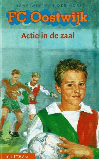 FC Oostwijk: Actie in de zaal / Jaap-Wim van der Horst (AVI E5 - E6 ; Harde kaft)