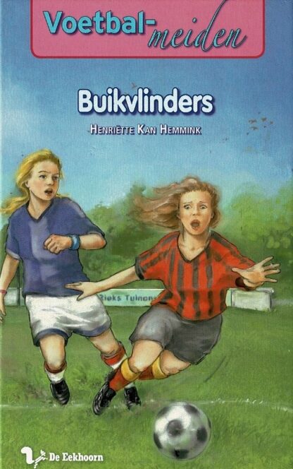 Voetbalmeiden: Buikvlinders / Henriëtte Kan Hemmink (AVI E6 - E7 ; Harde kaft)
