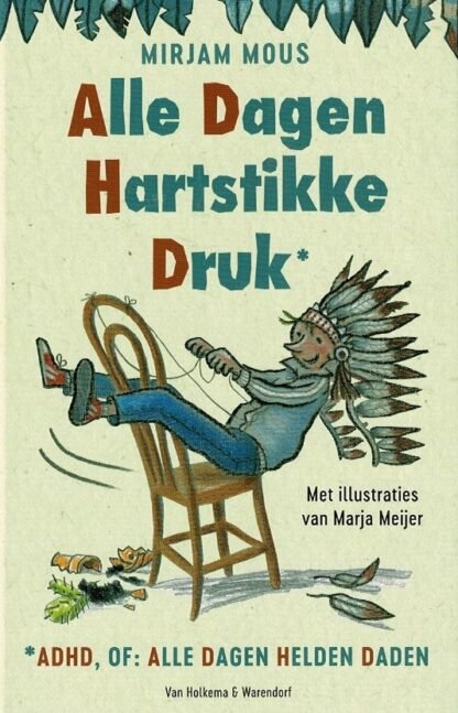 Alle Dagen Hartstikke Druk / Mirjam Mous (AVI E5 - E6 ; Harde kaft)