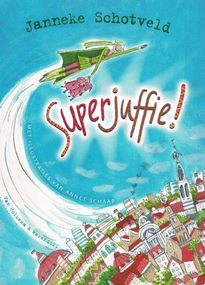 Superjuffie! / Janneke Schotveld (AVI E6 - E7 ; Harde kaft)