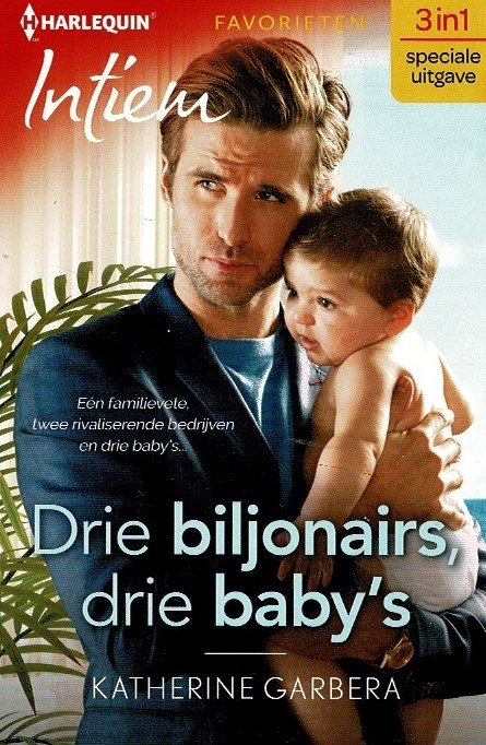 Intiem Favorieten Speciale Uitgave 23: Drie biljonairs, drie baby's / Katherine Garbera