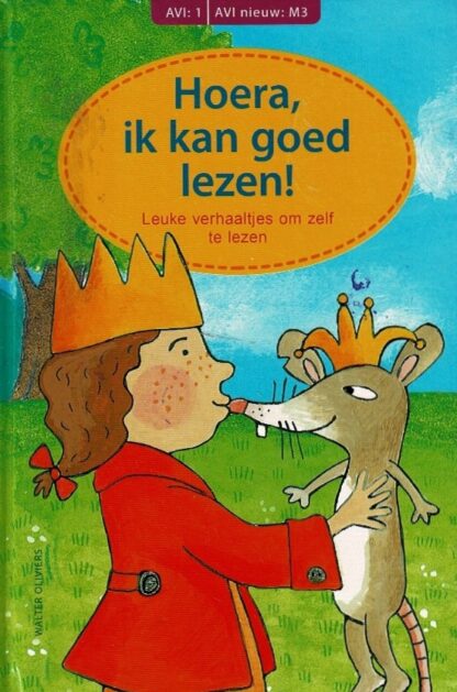 Hoera, ik kan goed lezen! Leuke verhaaltjes om zelf te lezen / Walter Oliviers (AVI M3 ; Harde kaft)
