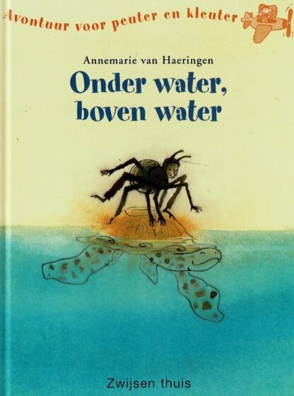 Onder water, boven water / Annemarie van Haeringen (Harde kaft)