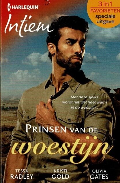 Intiem Favorieten Speciale uitgave 13: Prinsen van de woestijn: Pure passie / Gevallen voor de sjeik / Koninklijke verleider / Tessa Radley / Kristi Gold / Olivia Gates
