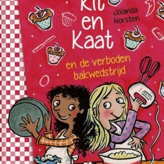 Kit en Kaat en de verboden bakwedstrijd / Jolanda Horsten (AVI M4 ; Harde kaft)