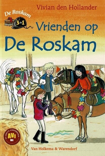 Vrienden op De Roskam / Vivian den Hollander (3 boeken in 1 verzamelband ; AVI M4 ; Harde kaft)