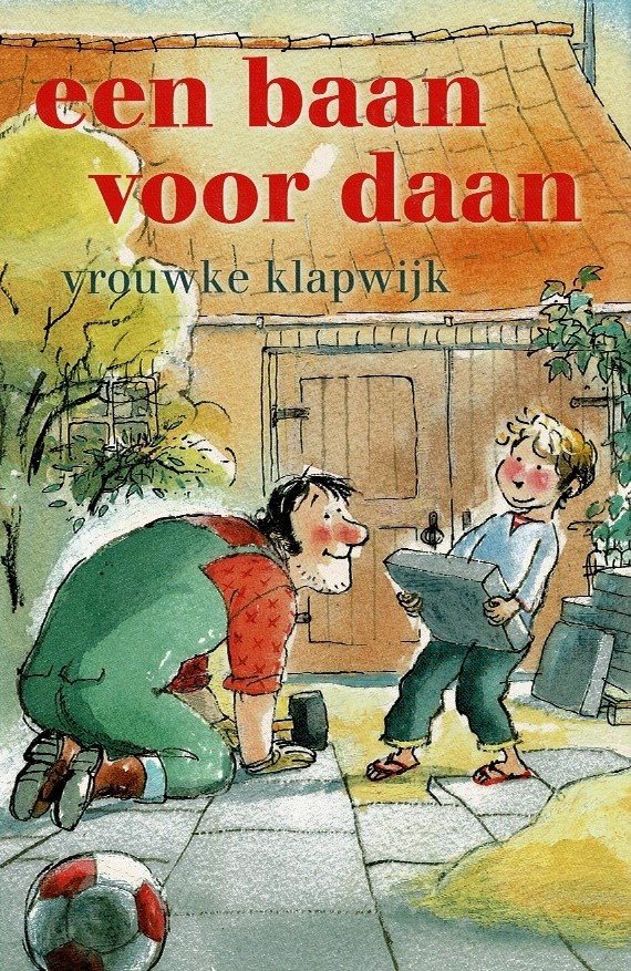 een baan voor daan / vrouwke klapwijk (AVI Start - M3; Harde kaft)