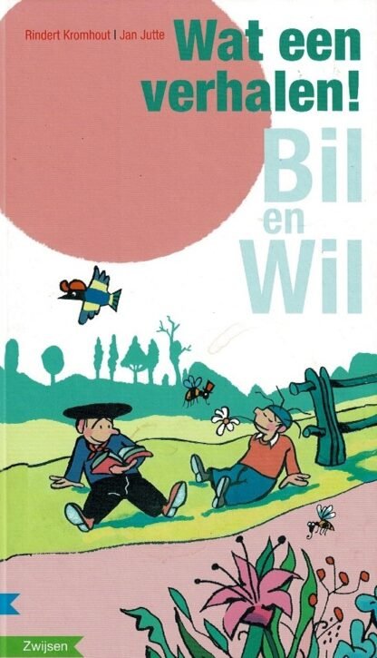 Bil en Wil: Wat een verhalen / Rindert Kromhout ( 6 boeken in 1 verzamelband ; AVI Start - AVI M4 ; Harde kaft)