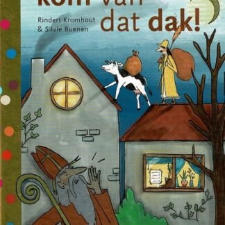 kom van dat dak! / Rindert Kromhout (AVI M3 ; Harde kaft)