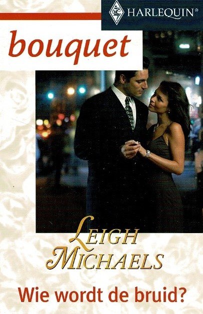 Bouquet 2475: Wie wordt de bruid? / Leigh Michaels