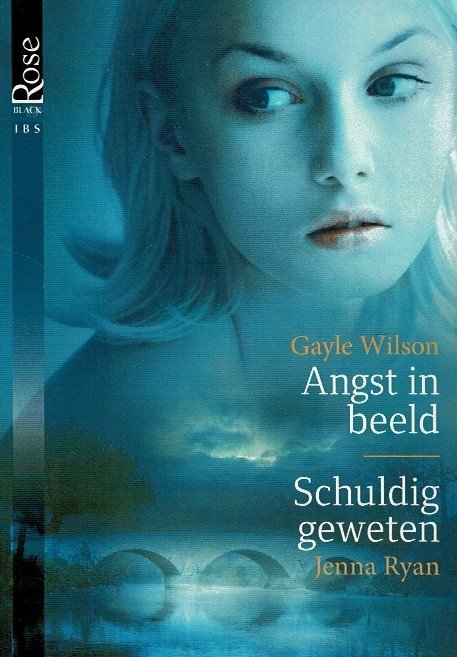 Black Rose 30: Angst in beeld / Gayle Wilson ; Schuldig geweten / Jenna Ryan