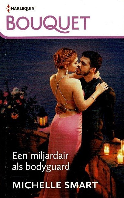 Bouquet 4301: Een miljardair als bodyguard / Michelle Smart