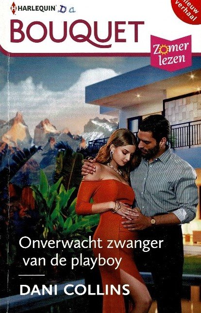 Bouquet 4497: Onverwacht zwanger van de playboy / Dani Collins