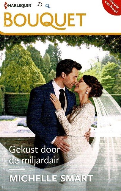 Bouquet 4445: Gekust door de miljardair / Michelle Smart