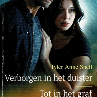 Black Rose 127: Verborgen in het duister / Tyler Anne Snell ; Tot in het graf / Cassie Miles