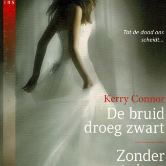 Black Rose 45: De bruid droeg zwart ; Zonder getuigen / Kerry Connor