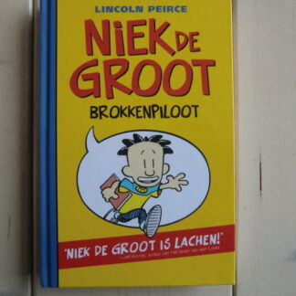 Niek de Groot brokkenpiloot / Lincoln Peirce (AVI E5 ; harde kaft)