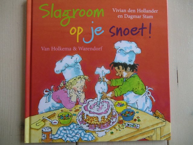 Slagroom op je snoet / Vivian den Hollander (Harde kaft)