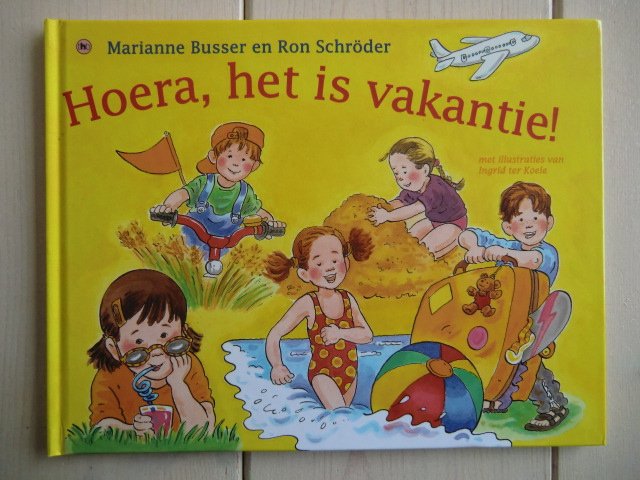 Hoera, het is vakantie! / Marianne Busser (Harde kaft)