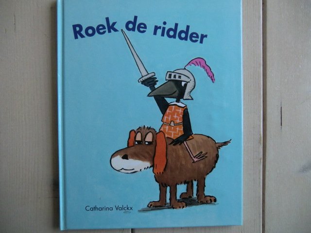 Roek de ridder / Catharina Valckx (Harde kaft)