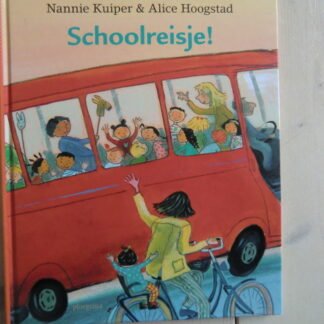 Schoolreisje! / Nannie Kuiper (Harde kaft)