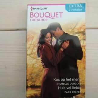 Bouquet Extra 382: Kus op het menu / Michelle Douglas / Huis vol liefde / Cara Colter