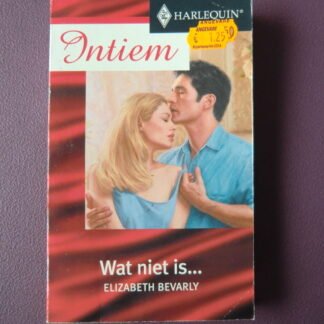 Intiem 1181: Wat niet is... / Elizabeth Bevarly