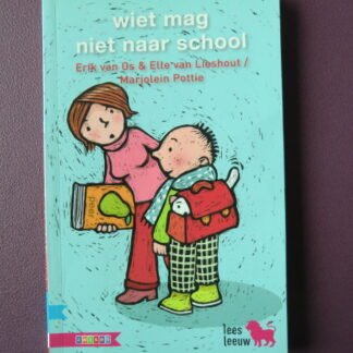 wiet mag niet naar school / Erik van Os (leesleeuw AVI M3) 