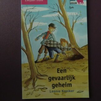 Een gevaarlijk geheim / Leonie Kooiker (leesleeuw AVI E4) 