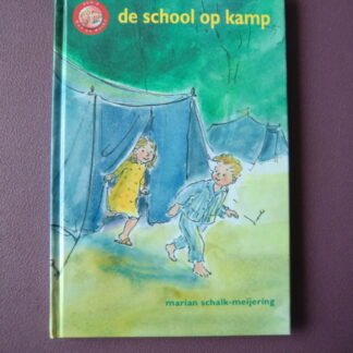 de school op kamp / Marian Schalk-Meijering (AVI M3 - E3 ; harde kaft)