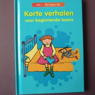 Korte verhalen voor beginnende lezers (AVI M3 ; harde kaft)