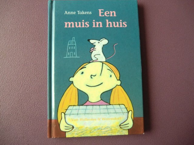 Een muis in huis / Anne Takens (AVI M3; harde kaft)