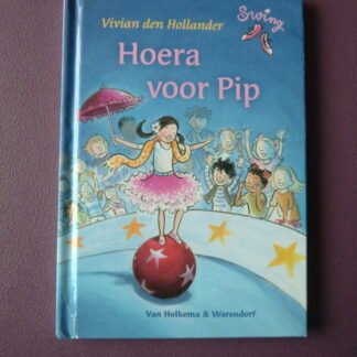 Hoera voor Pip / Vivian den Hollander (AVI E4; harde kaft)